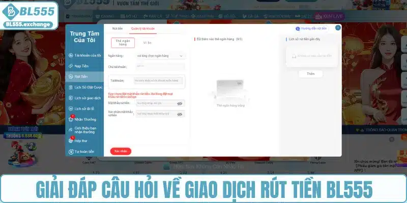 Giải đáp câu hỏi về giao dịch rút tiền BL555