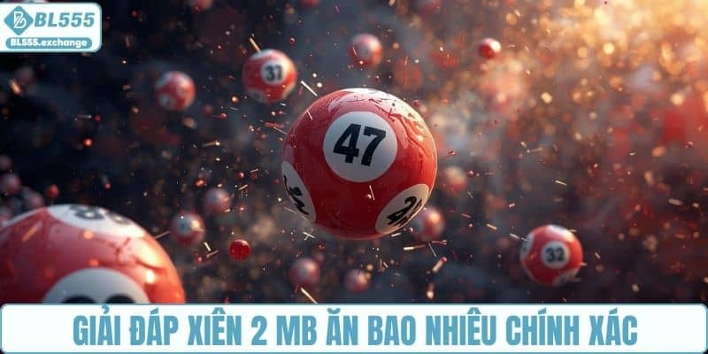 Giải đáp xiên 2 Miền Bắc ăn bao nhiêu chính xác