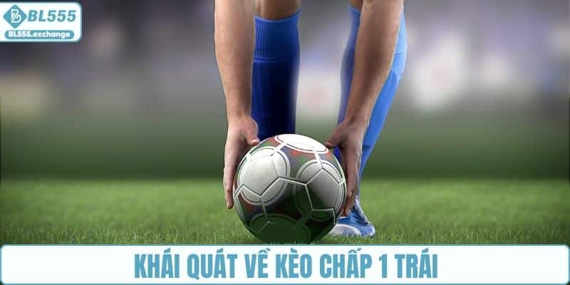 Khái quát về kèo chấp 1 trái