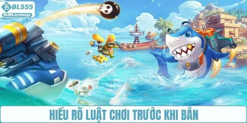 Nên hiểu rõ luật trước khi bắn