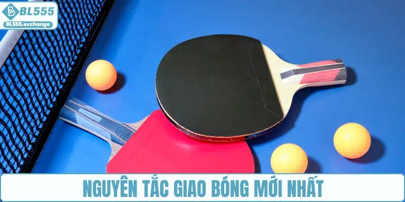 Nguyên tắc giao bóng mới nhất