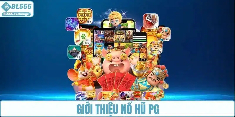 Nổ hũ PG hấp dẫn hàng ngàn người chơi mỗi ngày