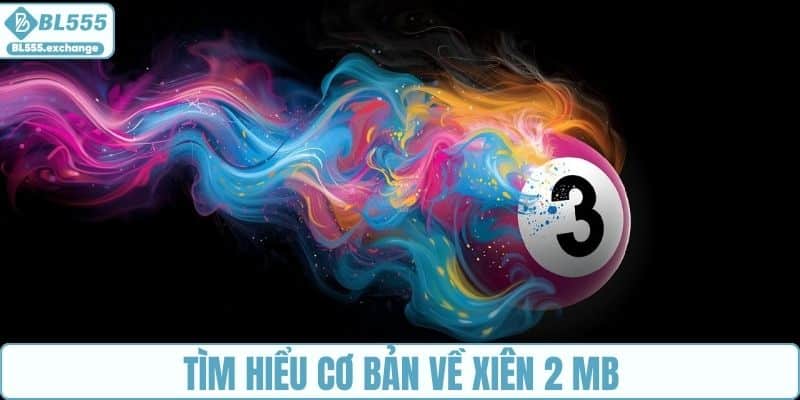 Tìm hiểu cơ bản về xiên 2 Miền Bắc