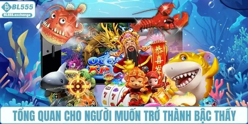 Tổng quan game cho người muốn trở thành bậc thầy